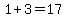 1%2B3+=+17