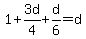 1%2B3d%2F4%2Bd%2F6=d