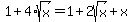 1%2B4%2Asqrt%28x%29+=+1+%2B+2sqrt%28x%29+%2B+x