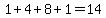 1%2B4%2B8%2B1=14