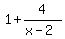 1%2B4%2F%28x-2%29