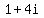 1%2B4i