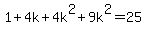 1%2B4k%2B4k%5E2+%2B+9k%5E2+=+25