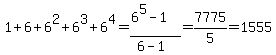 1%2B6%2B6%5E2%2B6%5E3%2B6%5E4=%286%5E5-1%29%2F%286-1%29=7775%2F5=1555