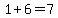 1%2B6=7