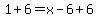 1%2B6=x-6%2B6