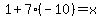 1%2B7%2A%28-10%29=x