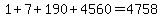 1%2B7%2B190%2B4560=4758