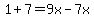 1%2B7=9x-7x