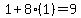 1%2B8%281%29=9