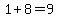 1%2B8=9