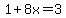 1%2B8x=3