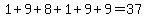 1%2B9%2B8%2B1%2B9%2B9=37