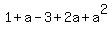 1%2Ba-3%2B2a%2Ba%5E2