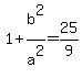 1%2Bb%5E2%2Fa%5E2=25%2F9