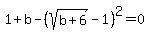 1%2Bb-%28sqrt%28b%2B6%29-1%29%5E2+=+0