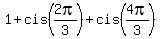 1%2Bcis%282pi%2F3%29%2Bcis%284pi%2F3%29