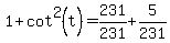 1%2Bcot%5E2%28t%29=231%2F231%2B5%2F231