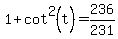 1%2Bcot%5E2%28t%29=236%2F231