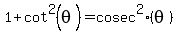 1%2Bcot%5E2%28theta%29=cosec%5E2%28theta%29