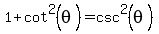 1%2Bcot%5E2%28theta%29=csc%5E2%28theta%29