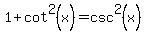 1%2Bcot%5E2%28x%29=csc%5E2%28x%29
