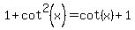 1%2Bcot%5E2%28x%29+=+cot%28x%29+%2B+1