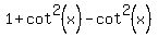 1%2Bcot%5E2%28x%29-cot%5E2%28x%29
