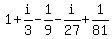 1%2Bi%2F3-1%2F9-i%2F27%2B1%2F81