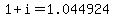 1%2Bi=1.044924