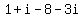 1%2Bi-8-3i