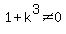 1%2Bk%5E3%3C%3E0