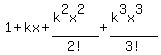 1%2Bkx%2B%28k%5E2x%5E2%29%2F2%21%2B%28k%5E3x%5E3%29%2F3%21