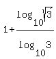 1%2Blog%2810%2Csqrt%283%29%29%2Flog%2810%2C3%29