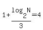 1%2Blog%282%2CN%29%2F3+=+4