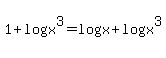 1%2Blog%28x%29%5E3+=+log%28x%29%2Blog%28x%29%5E3