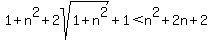 1%2Bn%5E2%2B2sqrt%281%2Bn%5E2%29%2B1%3Cn%5E2%2B2n%2B2