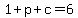 1%2Bp%2Bc=6