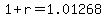 1%2Br=1.01268