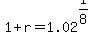 1%2Br=1.02%5E%281%2F8%29