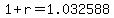 1%2Br=1.032588