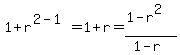 1%2Br%5E%282-1%29=1%2Br=%281-r%5E2%29%2F%281-r%29