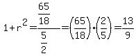 1%2Br%5E2+=+%2865%2F18%29%2F%285%2F2%29+=+%2865%2F18%29%2A%282%2F5%29+=+13%2F9