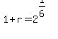1%2Br+=+2%5E%281%2F6%29