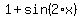 1%2Bsin%282%2Ax%29