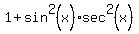 1%2Bsin%5E2%28x%29%2Asec%5E2%28x%29
