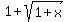 1%2Bsqrt%281%2Bx%29