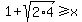 1%2Bsqrt%282%2A4%29%3E=x