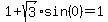 1%2Bsqrt%283%29sin%280%29+=+1