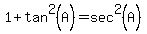 1%2Btan%5E2%28A%29+=sec%5E2%28A%29
